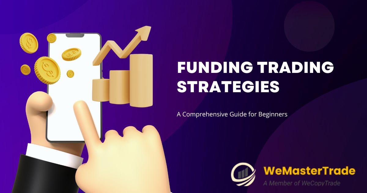 Funded trading strategies - Unlocking Opportunities for Aspiring Traders