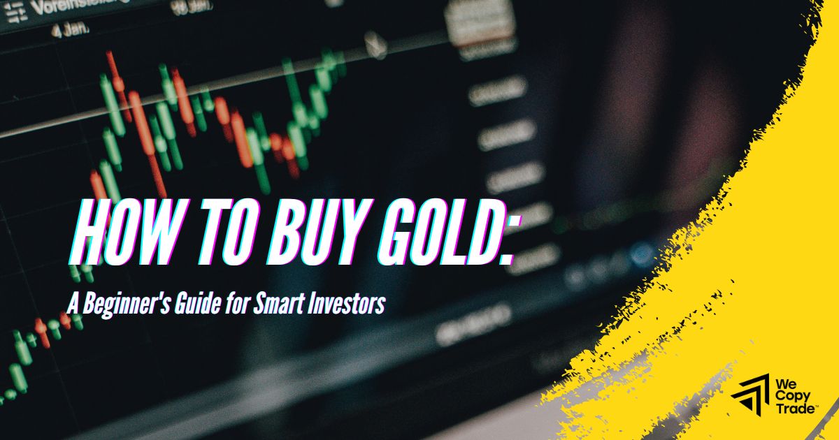 How to Buy Gold: A Beginner's Guide for Smart Investors