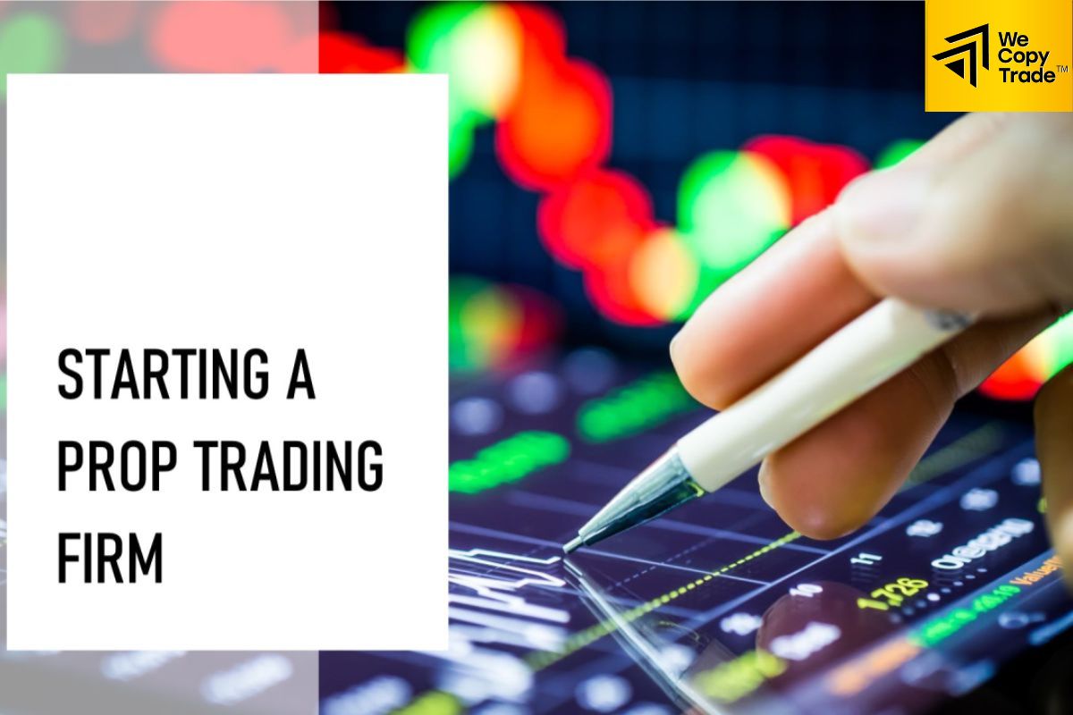 How to Start a Prop Trading Firm