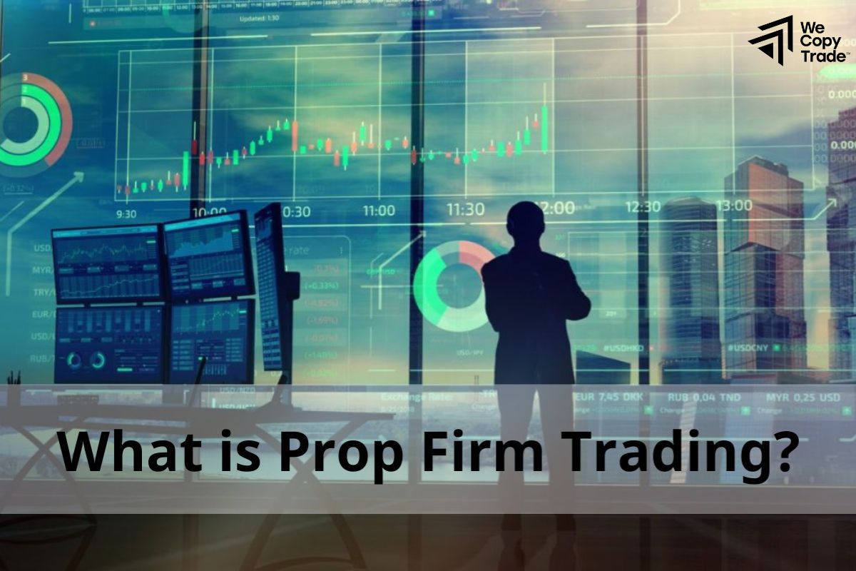 What is Prop Firm Trading?