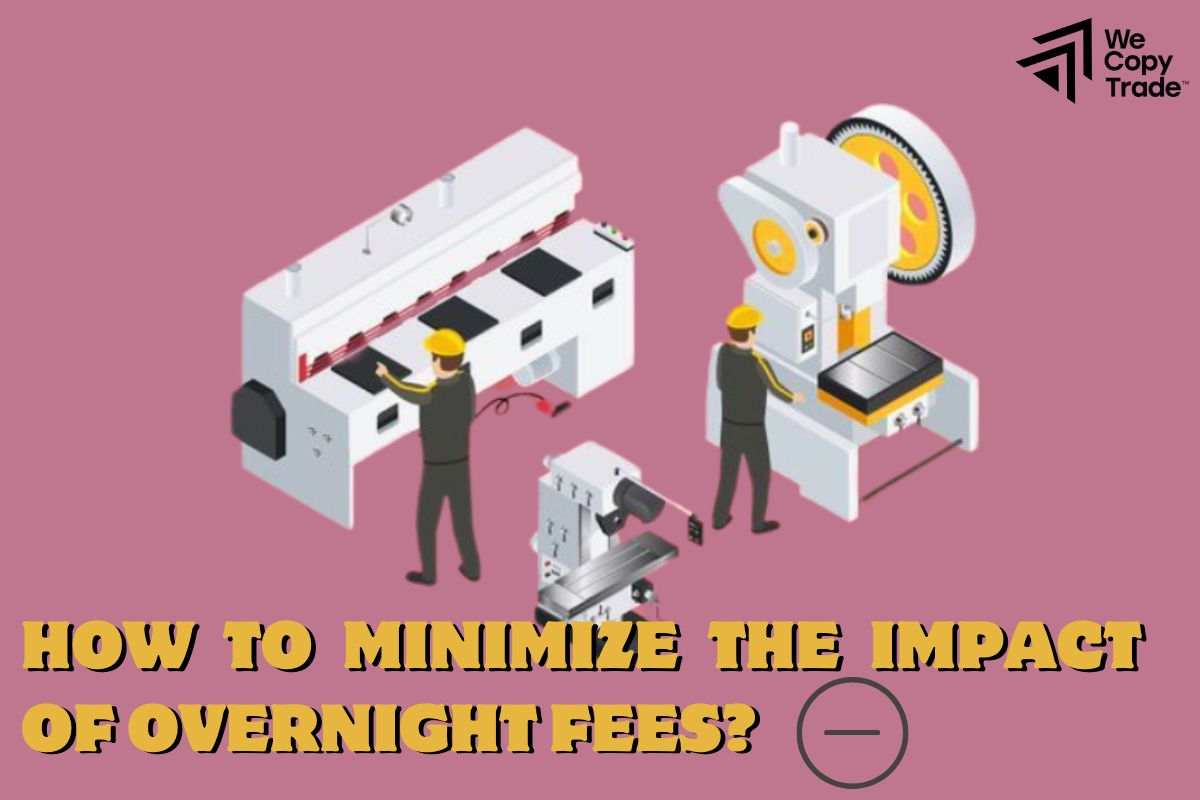 How to minimize the impact of overnight fees