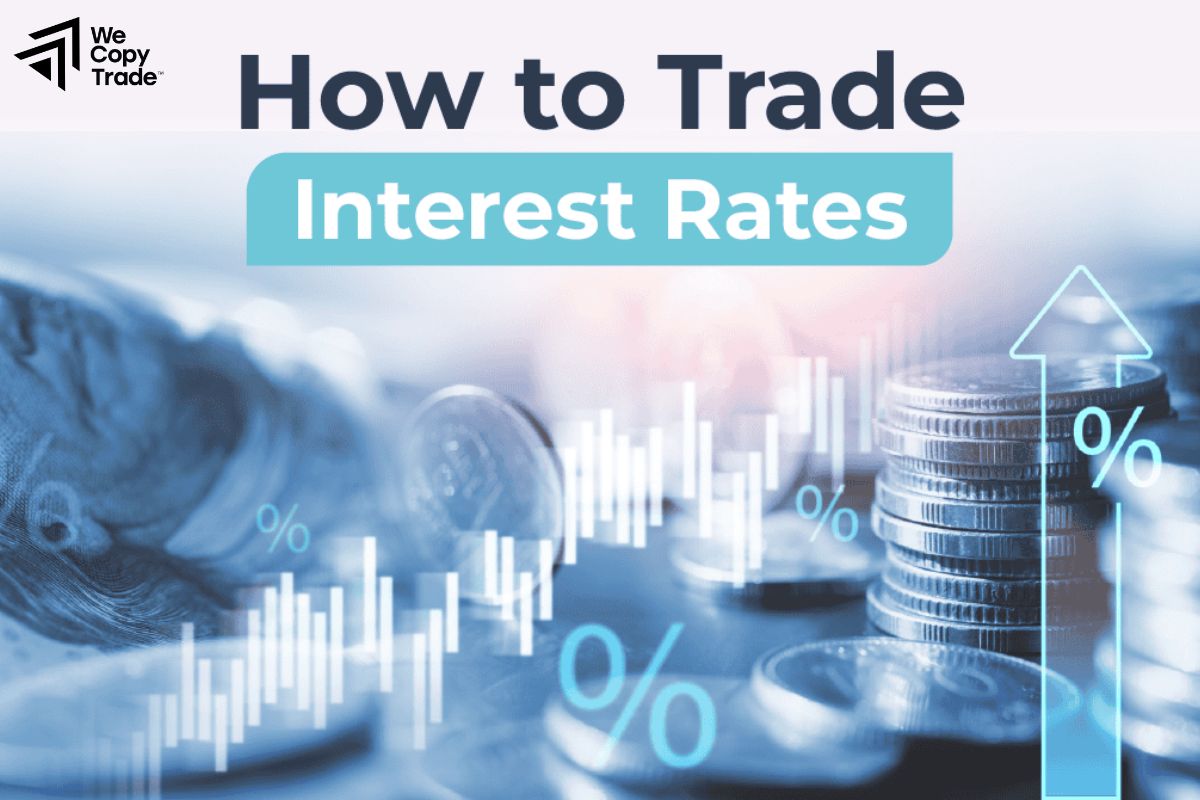 How to Trade Interest in Forex Effectively?