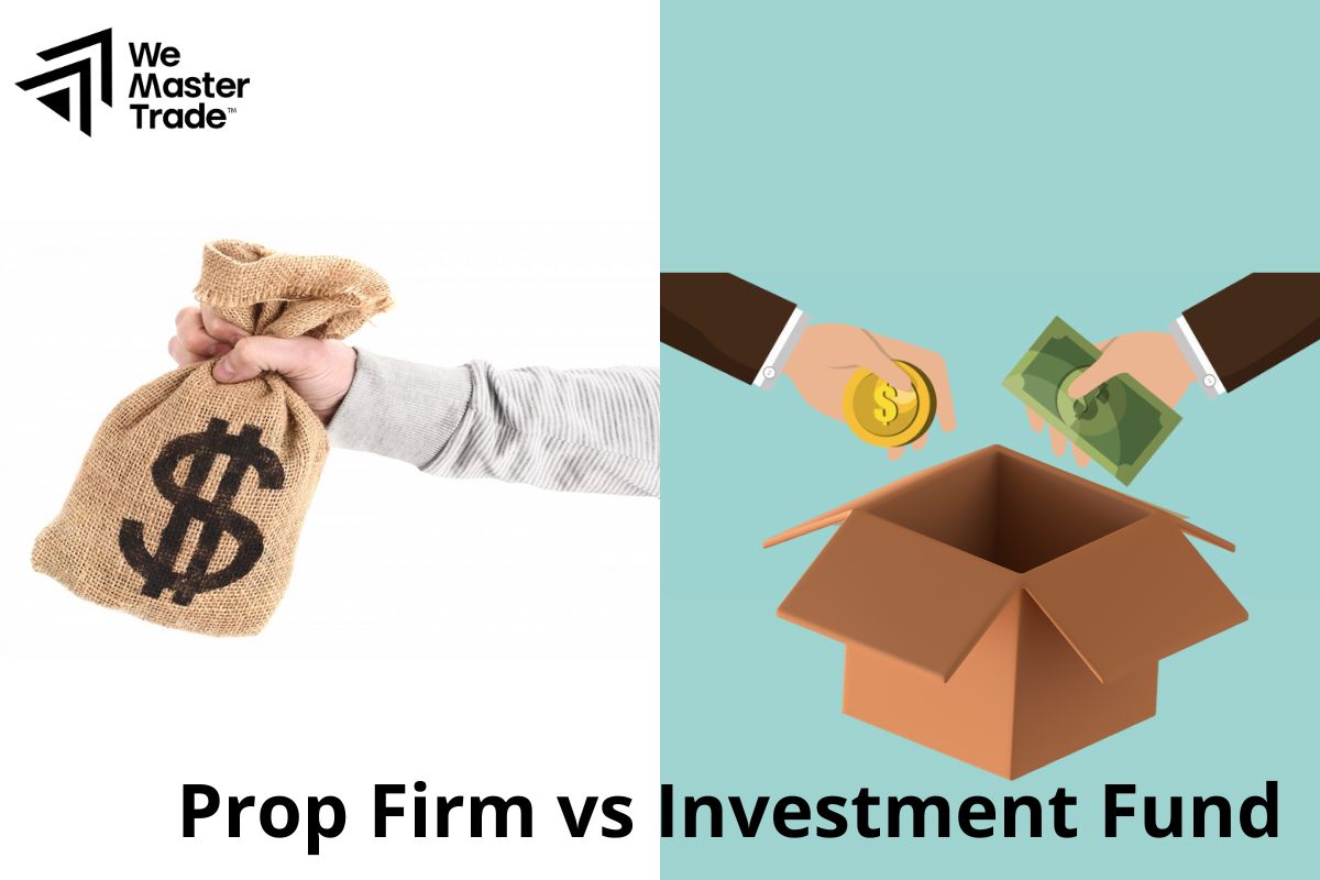 So Sánh Prop Firm Và Quỹ Đầu Tư 