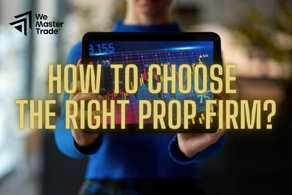 How to Choose the Right Prop Firm?