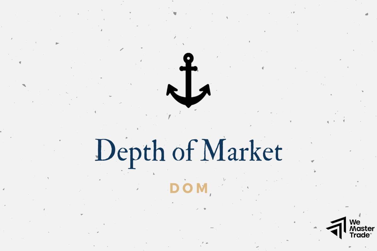 Depth of Market (DOM) là gì